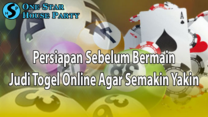 Yang Harus Dimiliki untuk Bermain Togel Online